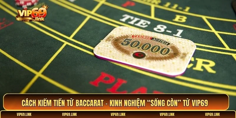 Cách kiếm tiền từ Baccarat