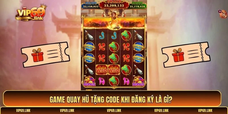 Game quay hũ tặng code khi đăng ký