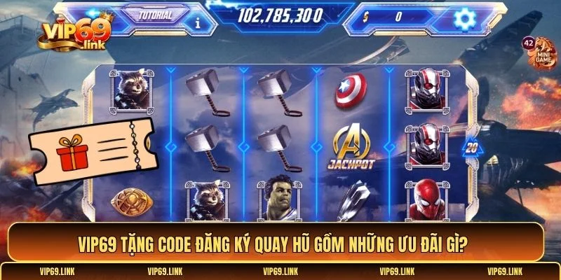 Game quay hũ tặng code khi đăng ký