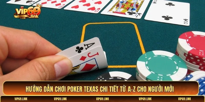 Hướng dẫn chơi Poker Texas