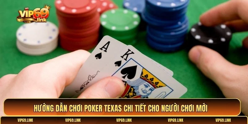 Hướng dẫn chơi Poker Texas