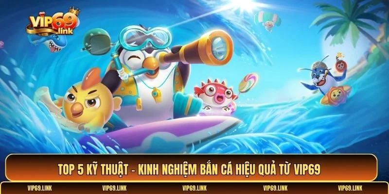 Kỹ thuật - Kinh nghiệm bắn cá